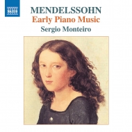 メンデルスゾーン（1809-1847）/Early Piano Music： Monteiro