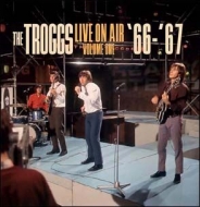 Troggs/Live On Air Volume One '66-'67 (Ltd)