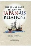高坂正尭/The Remarkable History Of Japan-us Relat (英文版)不思議の日米関係史 Japan