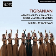 ティグラニアン、ニコハヨス（1856-1951）/Armenian Folkdances Mugam Arrangements： Ayrapetyan(P)