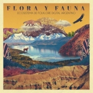 Various/Flora Y Fauna： Ecosistema De Folklore Digital Argentino