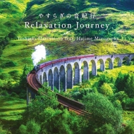 Relaxation Journey-Yasuragi No Otokikou