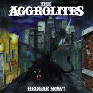 The Aggrolites/Reggae Now