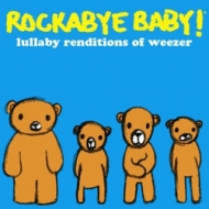 Rockabye Baby! Lullaby Renditions Of Weezer