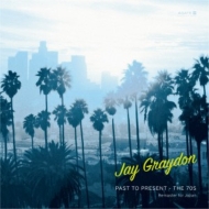 【中古:盤質A】 Past To Present -The 70s (Remaster For Japan) : Jay Graydon ...