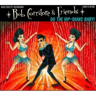 Bob Corritore/Do The Hip-shake Baby!