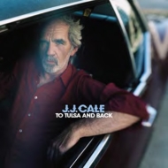 J. J. Cale/To Tulsa And Back