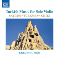 ヴァイオリン作品集/Turkish Music For Solo Violin-saygun Turkmen Cetiz： Jewett