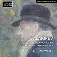 バラキレフ（1837-1910）/Complete Piano Works Vol.4： Nicholas Walker