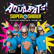 Aquabats/Super Show - Television Soundtrack： Volume One