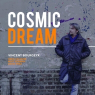 Vincent Bourgeyx/Cosmic Dream