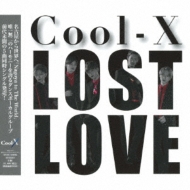 Cool-X/Lost Love