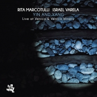 Rita Marcotulli / Israel Varela/Yin And Yang Live At Venica  Venica Winery