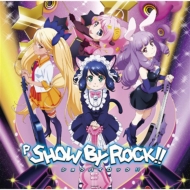 SHOW BY ROCK!!/P Show By Rock!!cd