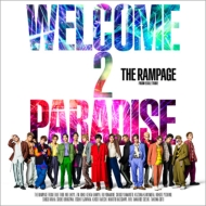 THE RAMPAGE from EXILE TRIBE/Welcome 2 Paradise