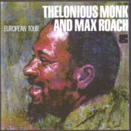 Thelonious Monk / Max Roach/European Tour (Rmt)(Ltd)