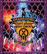 GRANRODEO/Granrodeo Live 2018 G13 Rockshow Don't Show Your Back!