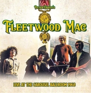 Fleetwood Mac / Peter Green/Live At The Carousel Ballroom 1968