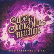 Supersonic Blues Machine/Road Chronicles Live!
