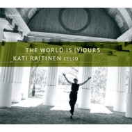 *˥Х*/Kati Raitinen The World Is (Y)ours-clyne Sibelius ƣ Ullen