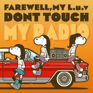 FAREWELL MY L. u.v/Dont Touch My Radio