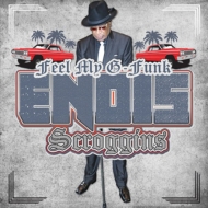 Enois Scroggins/Feel My G-funk (Ltd)