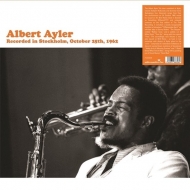Albert Ayler/Recorded In Stockholm October 25th 1962 (Ltd)