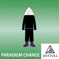 JESTIVAL/Paradigm Change