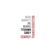 Brad Barrett / Joe Morris / Tyshawn Sorey/Cowboy Transfiguration