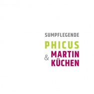 Phicus / Martin Kuchen/Sumpflegende