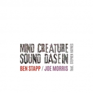 Ben Stapp / Joe Morris / Stephen Haynes/Mind Creature Sound Dasein