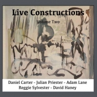 David Haney / Daniel Carter / Julian Priester / Adam Lane / Reggie/Live Constructions Volume 2
