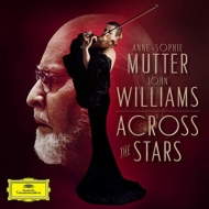 Across The Stars : Anne-Sophie Mutter(Vn)John Williams / Los Angeles Recording Arts Orchestra