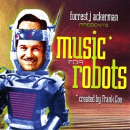 Forrest J Ackerman / Frank Coe/Music For Robots