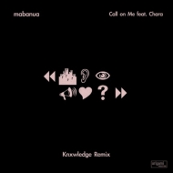 Call On Me (Knxwledge Remix)/ Call On Me Feat.Chara (7C`R[h)