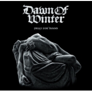 Dawn Of Winter/Pray For Doom