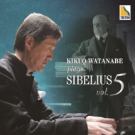 シベリウス（1865-1957）/Piano Works Vol.5： 渡邉規久雄