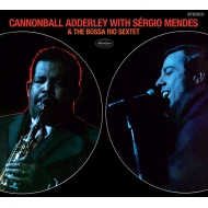 Cannonball Adderley/Cannonball Adderley With Sergio Mendes  The Bossa Rio Sextet