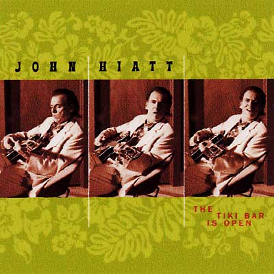 Tiki Bar Is Open : John Hiatt | HMV&BOOKS online - MSIF3876