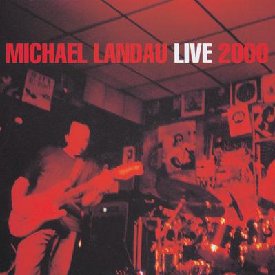 Michael Landau Live 2000 : Michael Landau (マイケル・ランドウ 