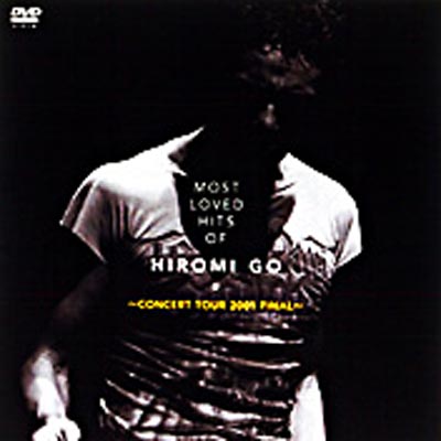 MOST LOVED HITS OF HIROMI GO～CONCERT TOUR 2001 FIN : 郷ひろみ
