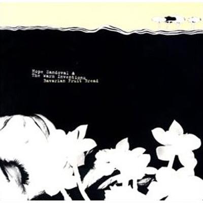 Bavarian Fruit Bread : Hope Sandoval & The Warm Inventions