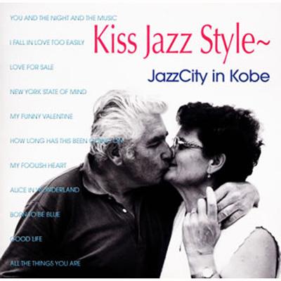 Kiss Jazz Style -Jazz City Inkobe | HMV&BOOKS online - PCCY-30032