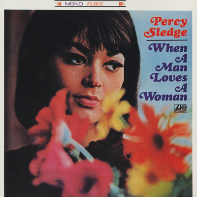 When A Man Loves A Woman 男が女を愛する時 : Percy Sledge