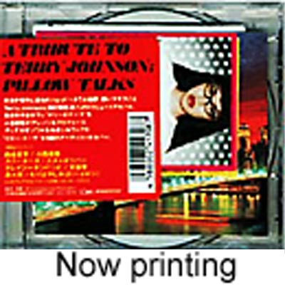 邦楽 A TRIBUTETO TERRY JOHNSON PILLOWTALK Tribute To Terry Johnson Pillow Talks | HMV&BOOKS online