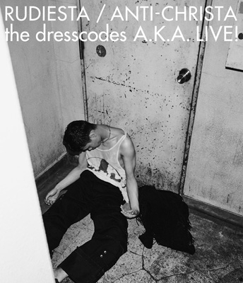 ドレスコーズ　ルーディエスタ/アンチクライスタ ルーディエスタ/アンチクライスタ the dresscodes A.K.A.LIVE