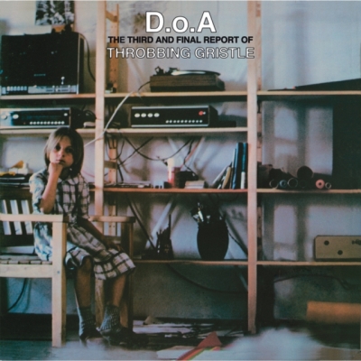 D.o.a.-The Third And Final Report Of : Throbbing Gristle (スロッビング・グリッスル) |  HMV&BOOKS online - TGLP3US