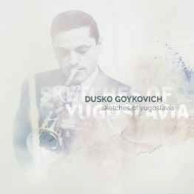Sketches Of Jugoslavia : Dusko Goykovich | HMV&BOOKS online