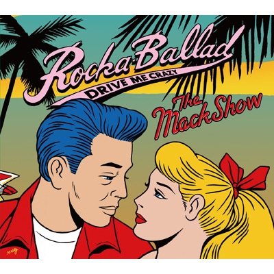 ROCKA BALLAD～DRIVE ME CRAZY～ : THE MACKSHOW | HMV&BOOKS online