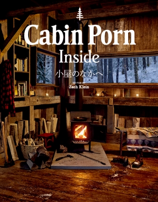 Cabin　Porn　Inside 小屋のなかへ